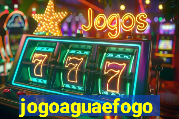 jogoaguaefogo