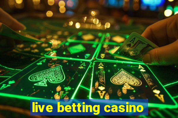 live betting casino