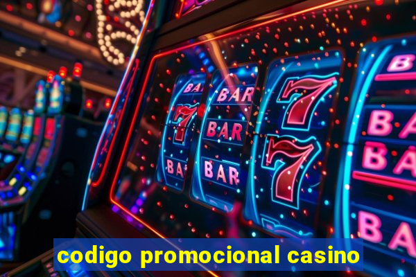 codigo promocional casino