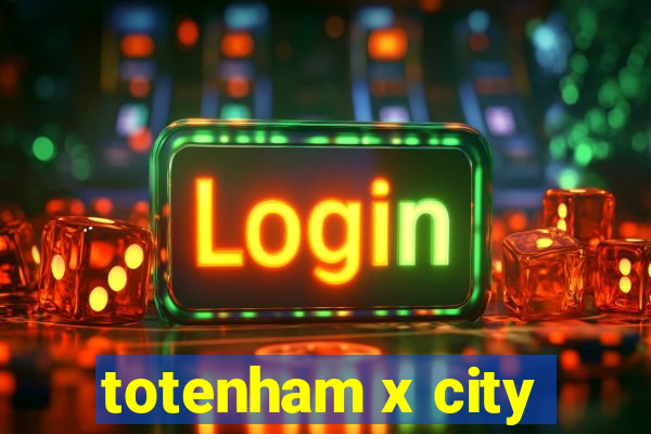 totenham x city