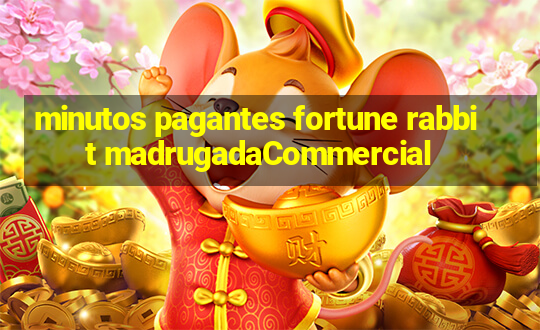 minutos pagantes fortune rabbit madrugadaCommercial