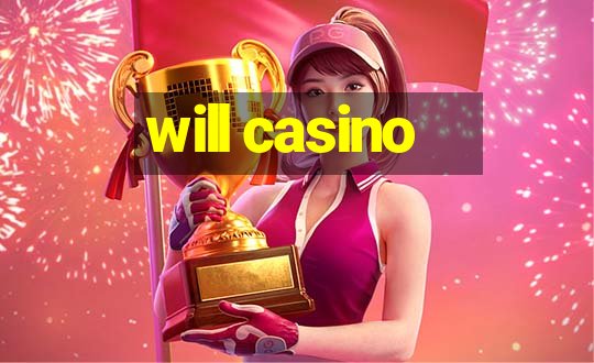 will casino