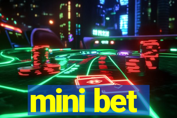 mini bet