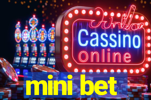 mini bet