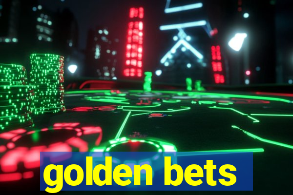 golden bets