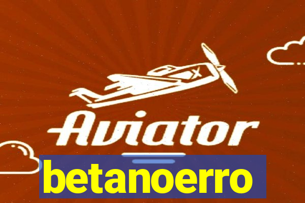 betanoerro