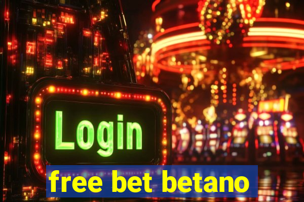 free bet betano