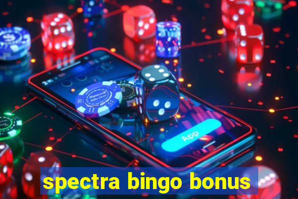 spectra bingo bonus