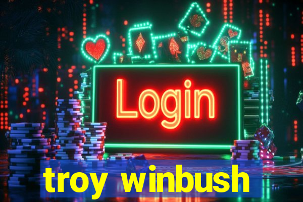 troy winbush