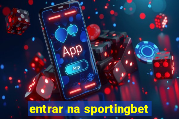 entrar na sportingbet