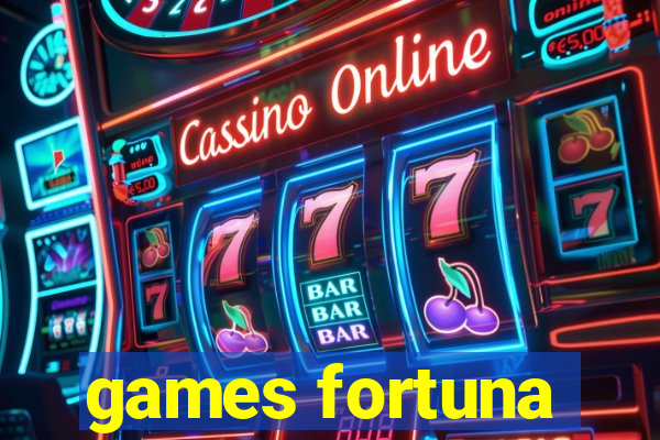 games fortuna