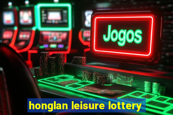 honglan leisure lottery