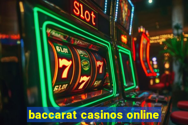 baccarat casinos online