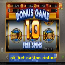 ok bet casino online