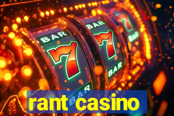 rant casino