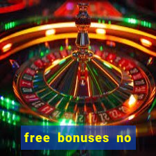 free bonuses no deposit casinos