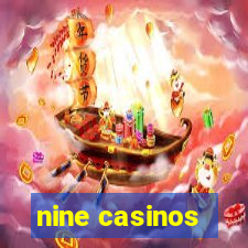 nine casinos