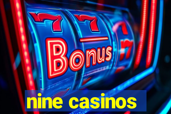 nine casinos