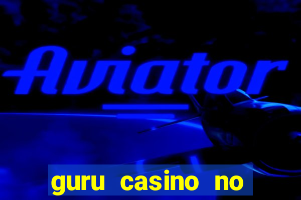 guru casino no deposit bonus