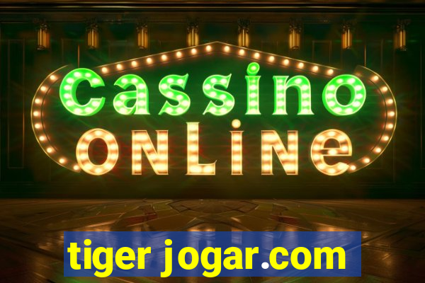 tiger jogar.com