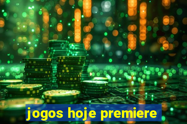 jogos hoje premiere