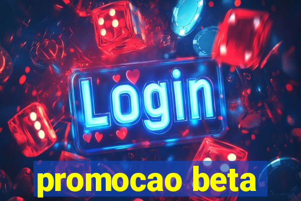 promocao beta