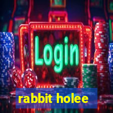 rabbit holee