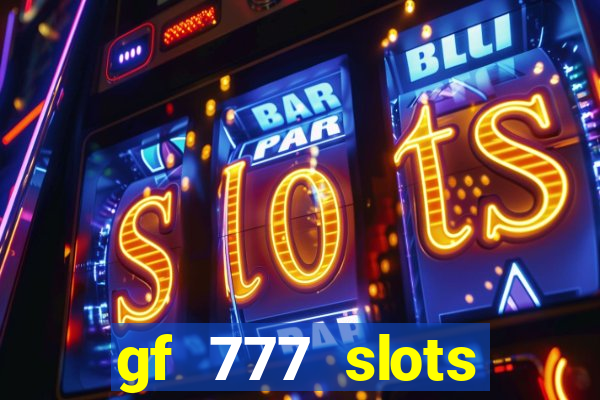 gf 777 slots casino gcash