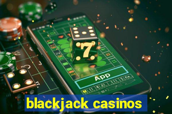 blackjack casinos