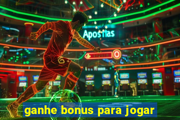 ganhe bonus para jogar