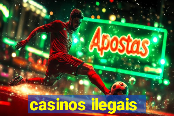 casinos ilegais