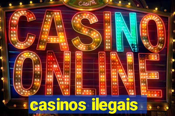 casinos ilegais