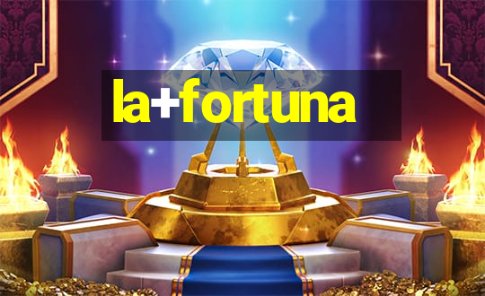 la+fortuna