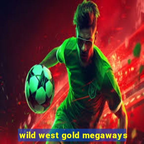 wild west gold megaways