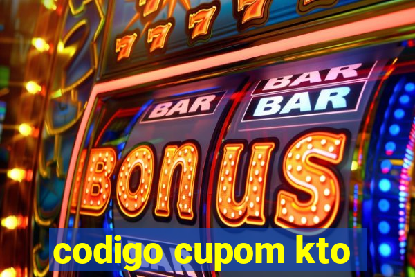 codigo cupom kto