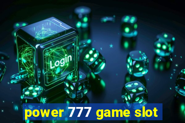 power 777 game slot