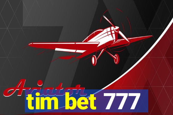 tim bet 777