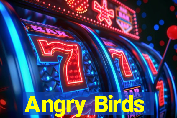 Angry Birds