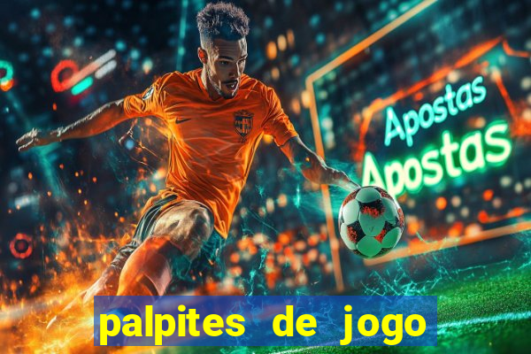 palpites de jogo para hoje