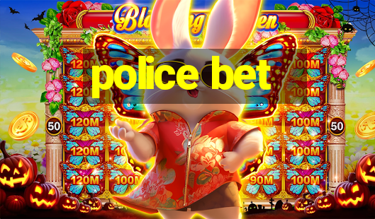 police bet