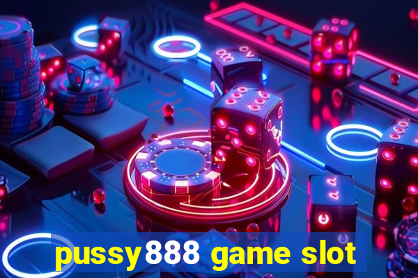 pussy888 game slot