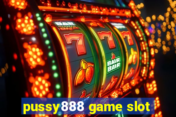 pussy888 game slot