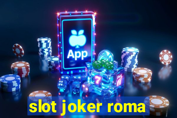 slot joker roma