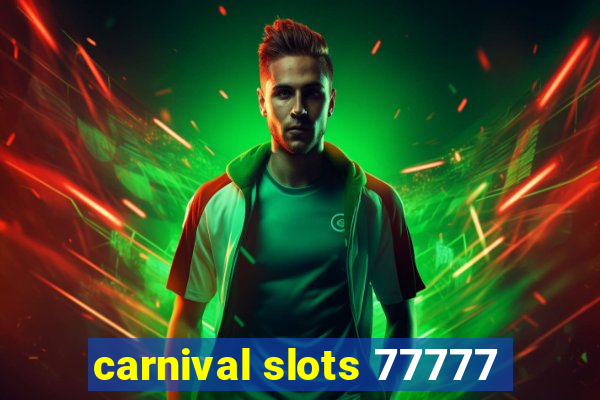 carnival slots 77777