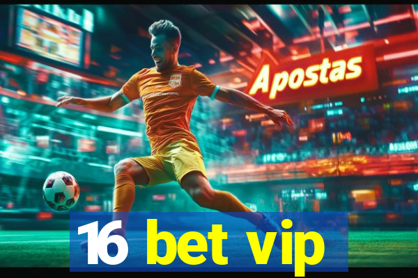 16 bet vip