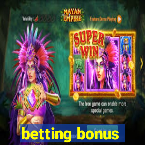 betting bonus