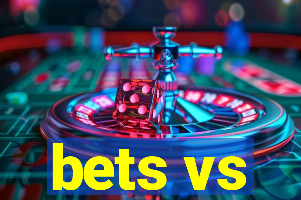 bets vs