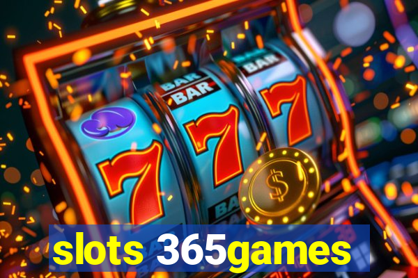 slots 365games