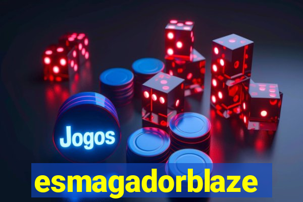 esmagadorblaze