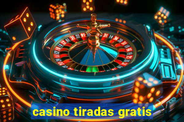 casino tiradas gratis